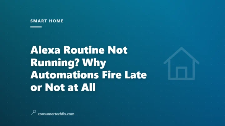 Alexa Routine Not Running? Why Automations Fire Late or Not at All