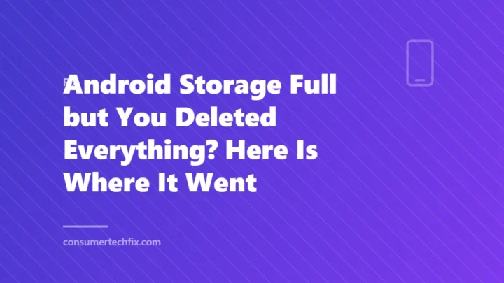 Android Storage Full but You Deleted Everything? Here Is Where It Went