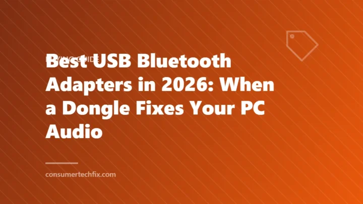 Best USB Bluetooth Adapters in 2026: When a Dongle Fixes Your PC Audio