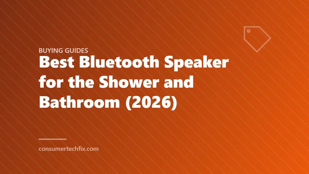 Best Bluetooth Speaker for the Shower and Bathroom (2026)