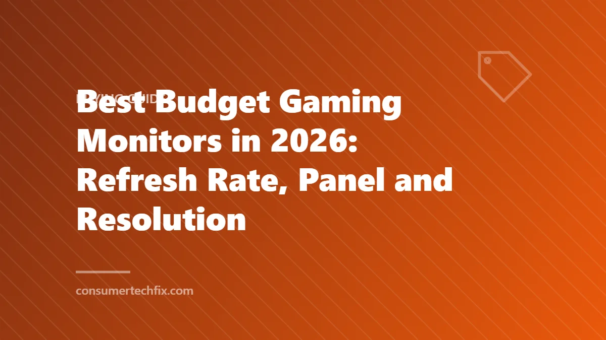 Best Budget Gaming Monitors in 2026: Refresh Rate, Panel and Resolution