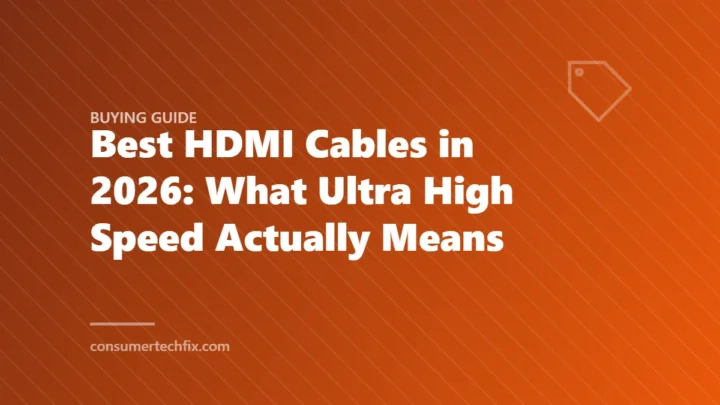 Best HDMI Cables in 2026: What Ultra High Speed Actually Means