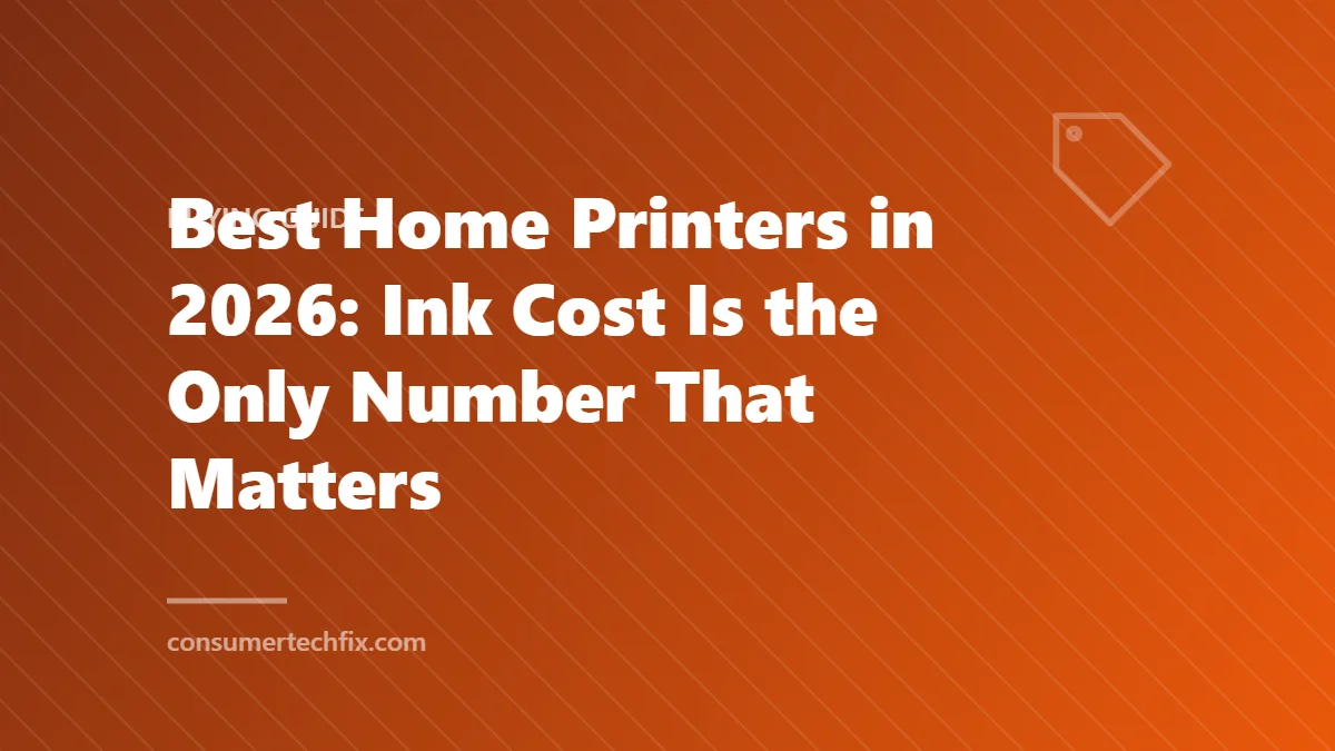 Best Home Printers in 2026: Ink Cost Is the Only Number That Matters