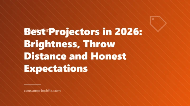 Best Projectors in 2026: Brightness, Throw Distance and Honest Expectations