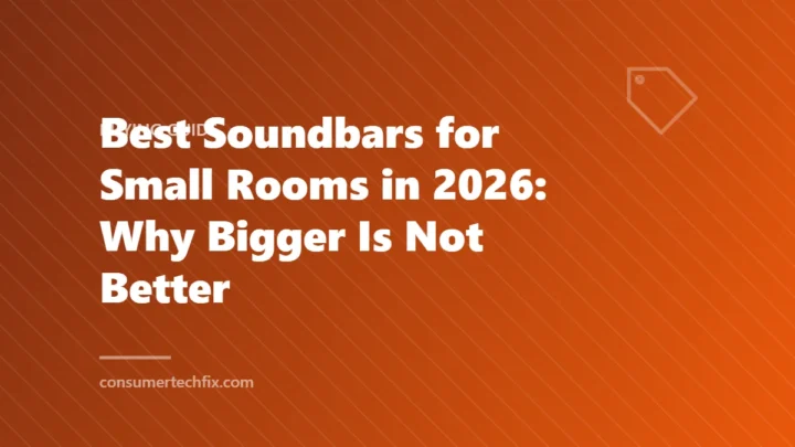 Best Soundbars for Small Rooms in 2026: Why Bigger Is Not Better