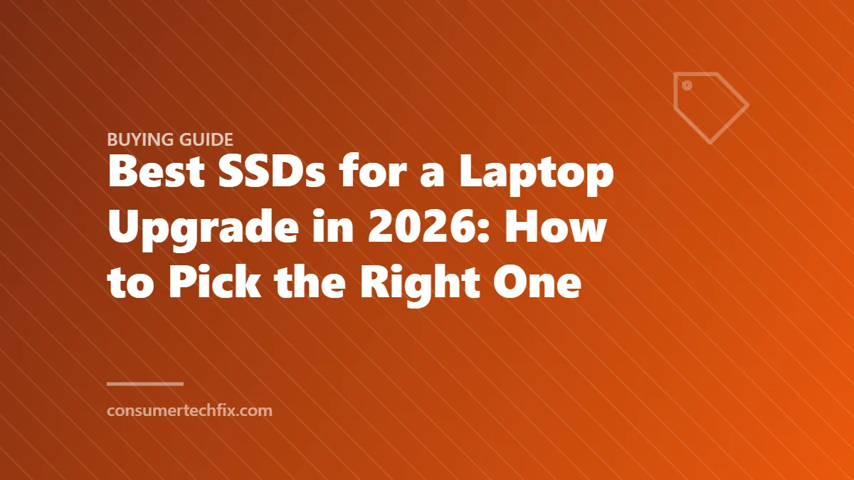 Best SSDs for a Laptop Upgrade in 2026: How to Pick the Right One