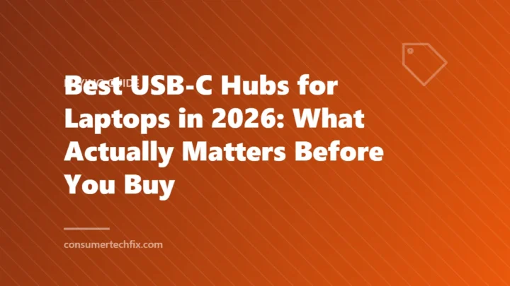 Best USB-C Hubs for Laptops in 2026: What Actually Matters Before You Buy