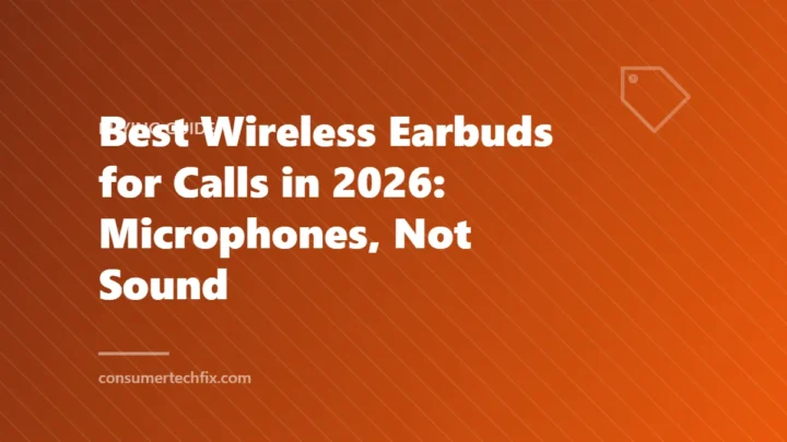 Best Wireless Earbuds for Calls in 2026: Microphones, Not Sound