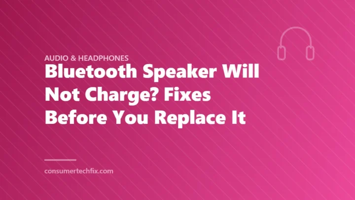 Bluetooth Speaker Will Not Charge? Fixes Before You Replace It