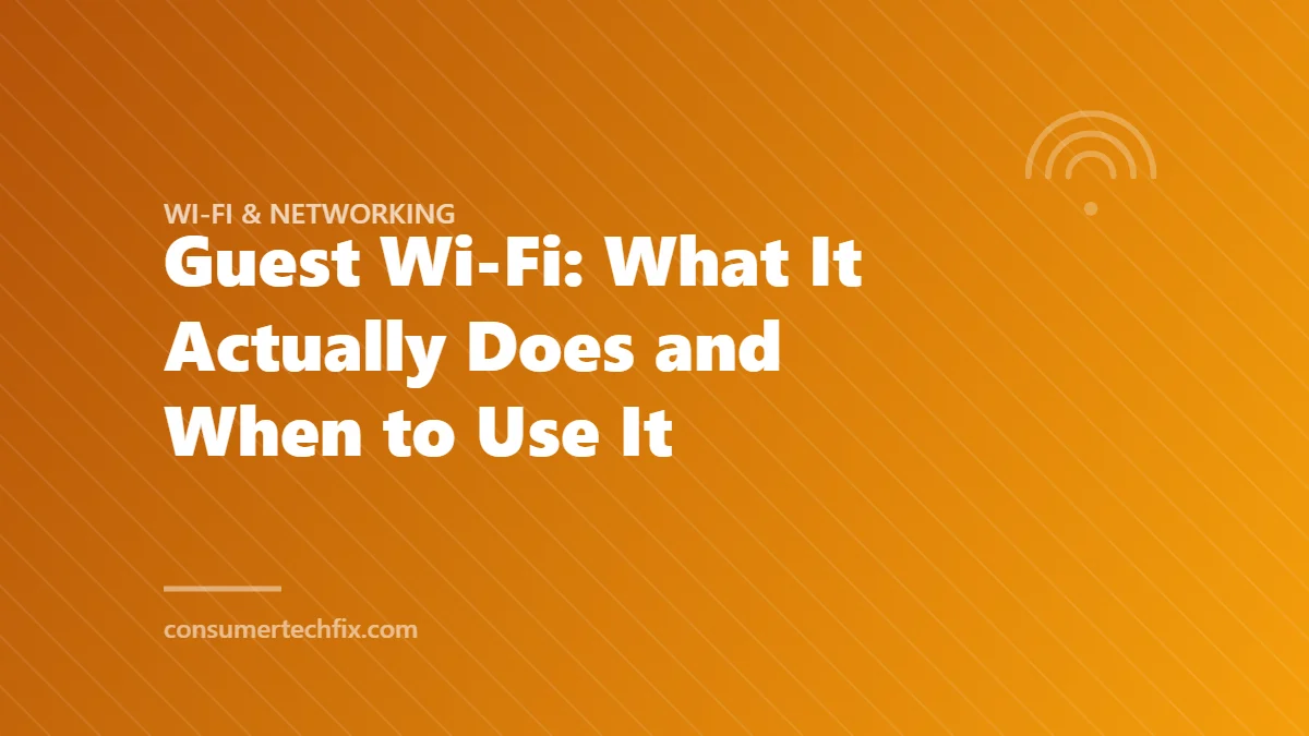 Guest Wi-Fi: What It Actually Does and When to Use It