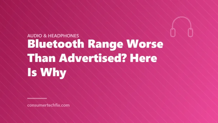 Bluetooth Range Worse Than Advertised? Here Is Why