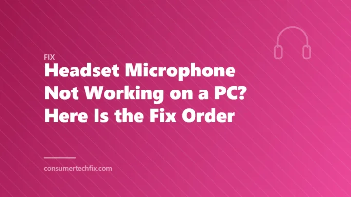 Headset Microphone Not Working on a PC? Here Is the Fix Order