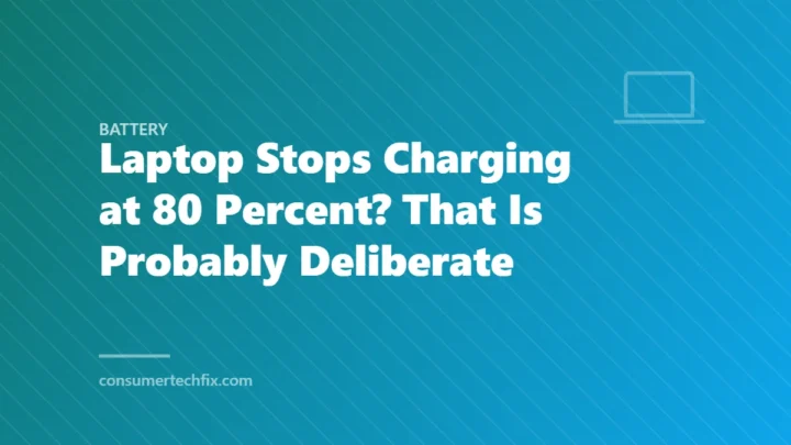 Laptop Stops Charging at 80 Percent? That Is Probably Deliberate
