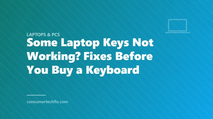 Some Laptop Keys Not Working? Fixes Before You Buy a Keyboard
