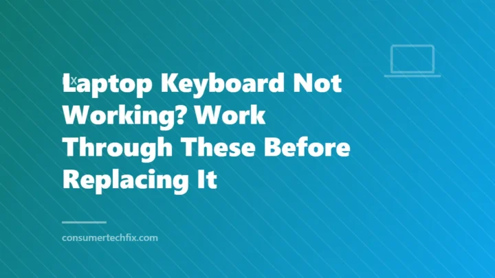 Laptop Keyboard Not Working? Work Through These Before Replacing It