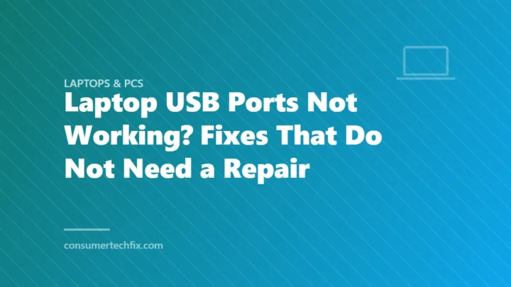 Laptop USB Ports Not Working? Fixes That Do Not Need a Repair