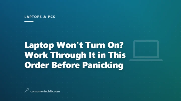 Laptop Won’t Turn On? Work Through It in This Order Before Panicking