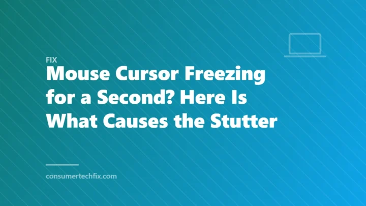 Mouse Cursor Freezing for a Second? Here Is What Causes the Stutter