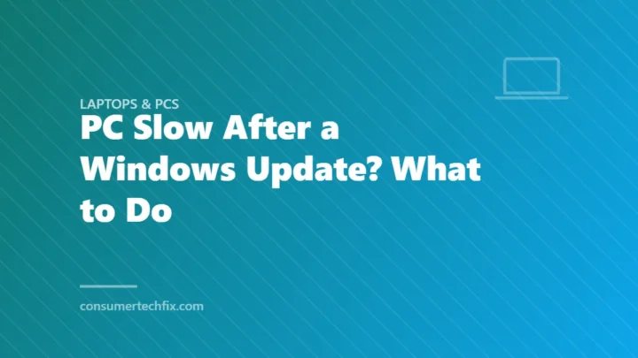 PC Slow After a Windows Update? What to Do