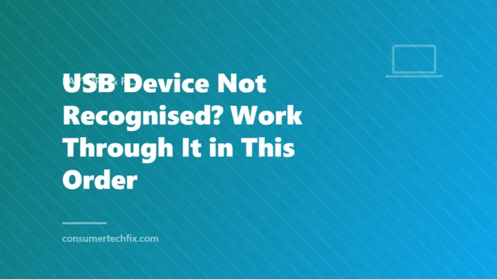 USB Device Not Recognised? Work Through It in This Order