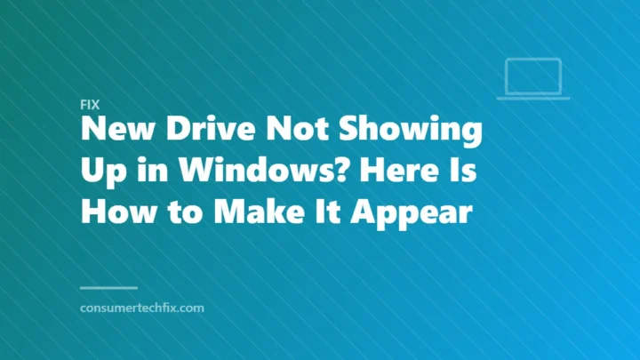 New Drive Not Showing Up in Windows? Here Is How to Make It Appear