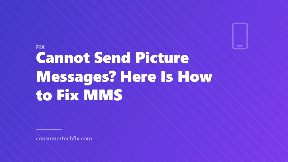 Cannot Send Picture Messages? Here Is How to Fix MMS