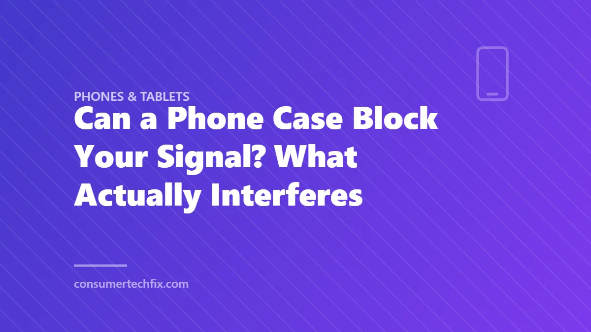 Can a Phone Case Block Your Signal? What Actually Interferes
