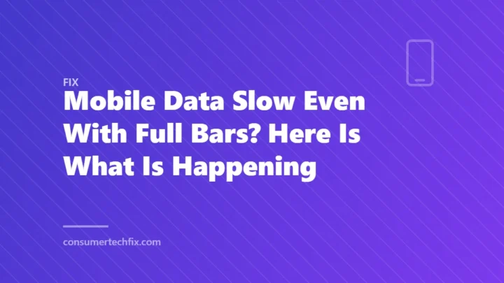 Mobile Data Slow Even With Full Bars? Here Is What Is Happening