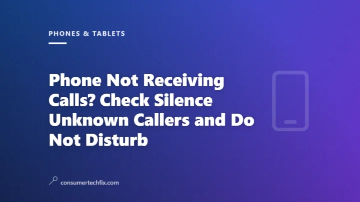 Phone Not Receiving Calls? Check Silence Unknown Callers and Do Not Disturb