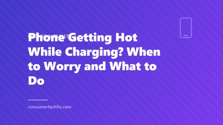 Phone Getting Hot While Charging? When to Worry and What to Do