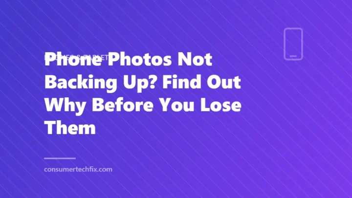 Phone Photos Not Backing Up? Find Out Why Before You Lose Them