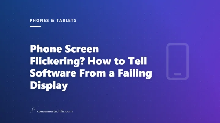 Phone Screen Flickering? How to Tell Software From a Failing Display