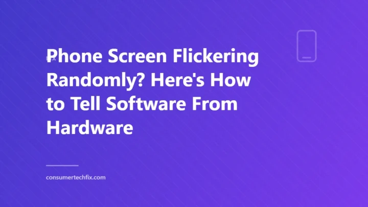 Phone Screen Flickering Randomly? Here’s How to Tell Software From Hardware
