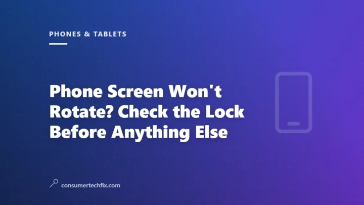 Phone Screen Won’t Rotate? Check the Lock Before Anything Else