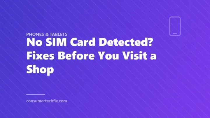 No SIM Card Detected? Fixes Before You Visit a Shop