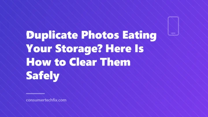 Duplicate Photos Eating Your Storage? Here Is How to Clear Them Safely