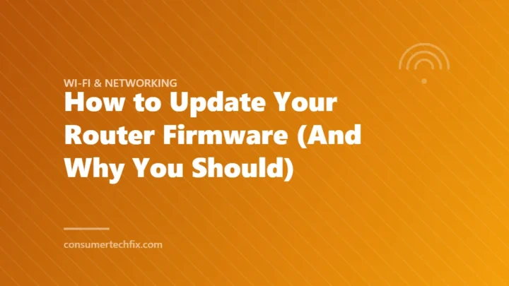How to Update Your Router Firmware (And Why You Should)