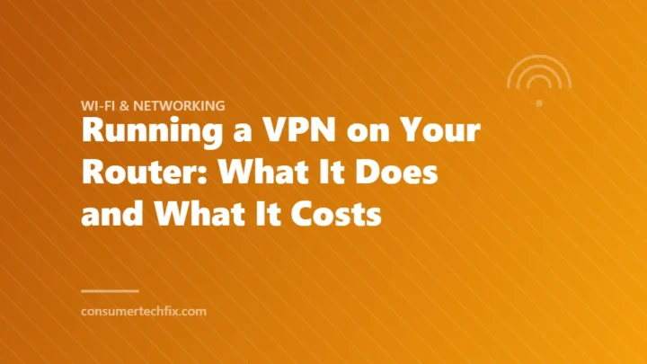 Running a VPN on Your Router: What It Does and What It Costs