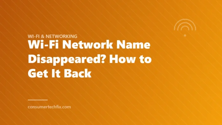 Wi-Fi Network Name Disappeared? How to Get It Back