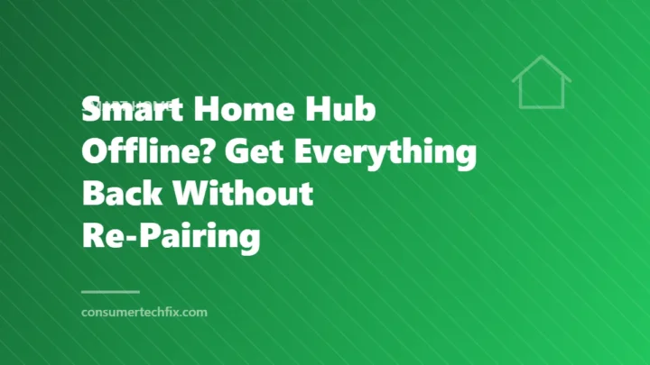 Smart Home Hub Offline? Get Everything Back Without Re-Pairing