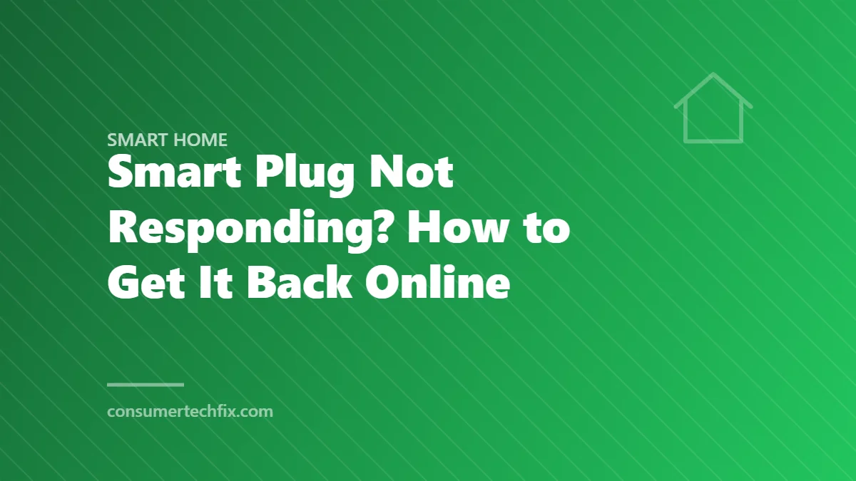 Smart Plug Not Responding? How to Get It Back Online