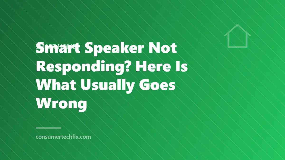 Smart Speaker Not Responding? Here Is What Usually Goes Wrong