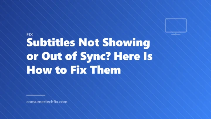 Subtitles Not Showing or Out of Sync? Here Is How to Fix Them