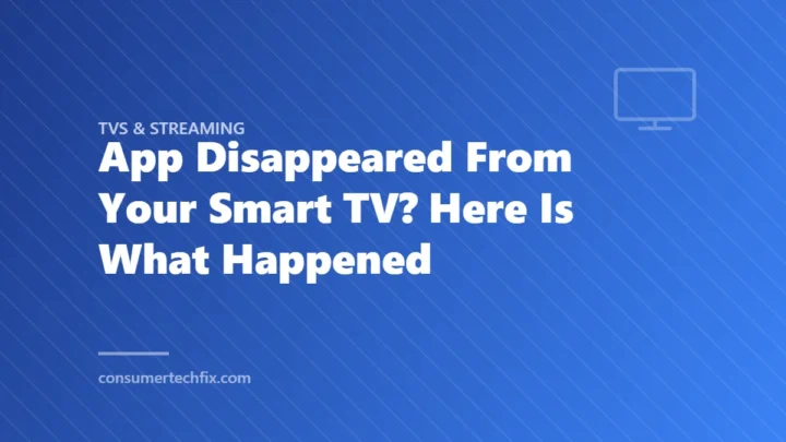 App Disappeared From Your Smart TV? Here Is What Happened