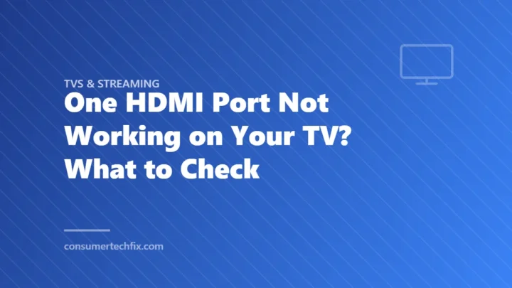 One HDMI Port Not Working on Your TV? What to Check