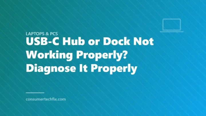 USB-C Hub or Dock Not Working Properly? Diagnose It Properly