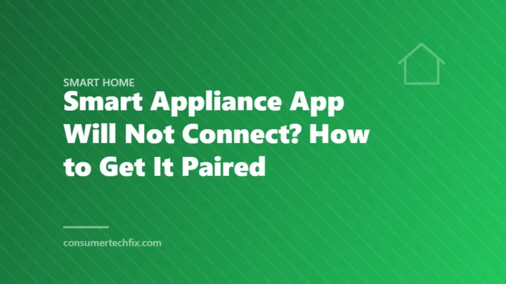 Smart Appliance App Will Not Connect? How to Get It Paired
