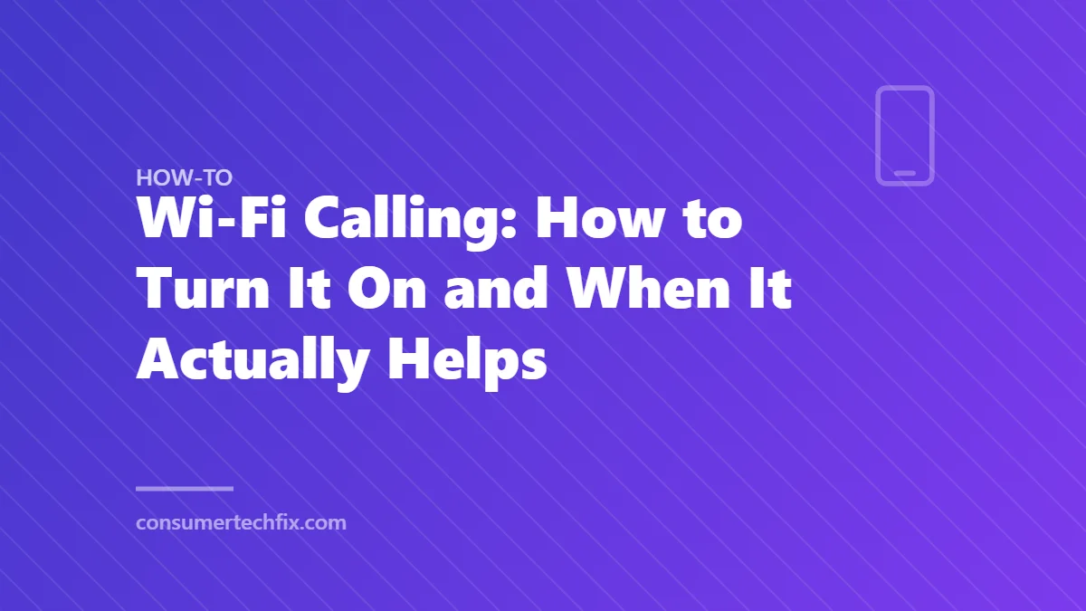 Wi-Fi Calling: How to Turn It On and When It Actually Helps