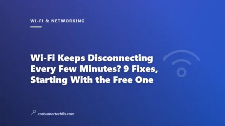 Wi-Fi Keeps Disconnecting Every Few Minutes? 9 Fixes, Starting With the Free One